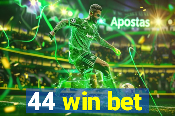 44 win bet